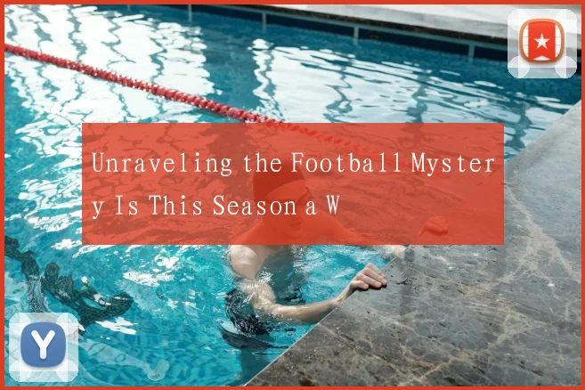 Unraveling the Football Mystery Is This Season a W